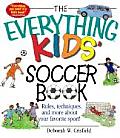 Everything Kids Soccer Book Rules Techniques & More about Your Favorite Sport