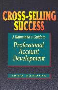Cross Selling Success A Rainmakers Guide To Pr