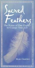 Sacred Feathers The Power Of One Feather