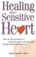 Healing The Sensitive Heart How To Stop
