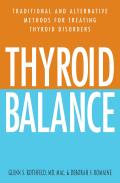 Thyroid Balance Traditional & Alternative Methods for Treating Thyroid Disorders