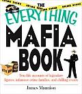 Everything Mafia Book True Life Accounts of Legendary Figures Infamous Crime Families & Chilling Events