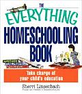 Everything Homeschooling Book Take Charge of Your Childs Education