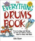 Everything Drums Book From Tuning & Timing to Fills & Solos All You Need to Keep the Beat