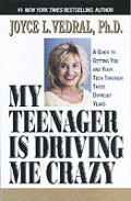 My Teenager Is Driving Me Crazy