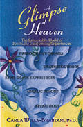Glimpse of Heaven the Remarkable World of Spiritually Transformative Experiences