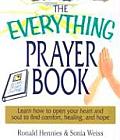 Everything Prayer Book Learn How to Open Your Heart & Soul to Find Comfort Healing & Hope