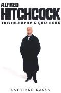 Alfred Hitchcock Triviography & Quiz Boo