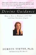 Divine Guidance How to Have a Dialogue with God & Your Guardian Angels