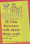 Cut Above 50 Film Directors Talk about Their Craft