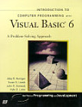Introduction to Computer Programming with Visual Basic 6 A Problem Solving Approach With CD ROM