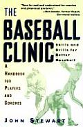 Baseball Clinic Skills & Drills for Better Baseball A Handbook for Players & Coaches
