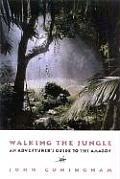 Walking the Jungle: An Adventurer's Guide to the Amazon