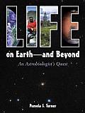 Life on Earth & Beyond An Astrobiologists Quest