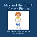 Max & The Dumb Flower Picture