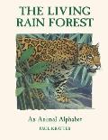 The Living Rain Forest: An Animal Alphabet