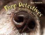 Poop Detectives Working Dogs in the Field