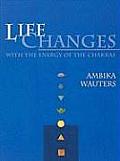 Lifechanges With the Energy of the Chakras