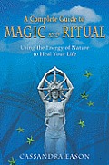 Complete Guide To Magic & Ritual Using The