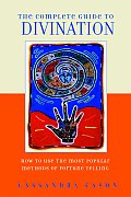 Complete Guide to Divination How to Use the Most Popular Methods of Fortune Telling