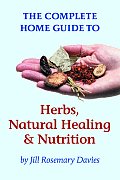 Complete Home Guide to Herbs Natural Healing & Nutrition