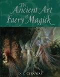 Ancient Art Of Faery Magick