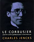 Le Corbusier & the Continual Revolution in Architecture