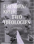 Eisenman/Krier: Two Ideologies