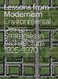 Lessons from Modernism Environmental Design Considerations in 20th Century Architecture 1925 1970