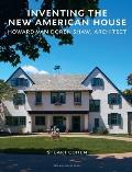 Inventing the New American House Howard Van Doren Shaw
