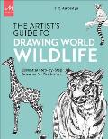 Artists Guide to Drawing World Wildlife Essential Step by Step Lessons for Beginners