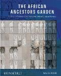 The African Ancestors Garden: History and Memory at the International African American Museum