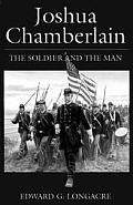 Joshua Chamberlain The Soldier & the Man