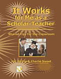 It Works For Me As A Scholar-Teacher: Shared Tips For The Classroom