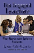 The Engaged Teacher: What Works with Today's Students