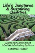 Life's Junctures & Sustaining Qualities: Exploring the Dynamism Inherent in One's Life Path & Attaining Equilibrium