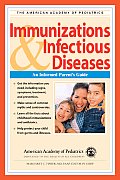 Immunizations & Infectious Diseases: An Informed Parent's Guide