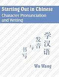 Starting Out in Chinese: Character Pronunciation and Writing