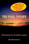 Final Theory Rethinking Our Scientific Legacy