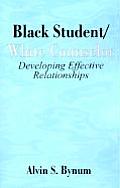 Black Student/White Counselor: Developing Effective Relationships