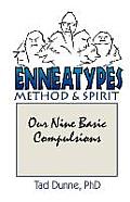 Enneatypes Methods & Spirit Our Nine Basic Compulsions