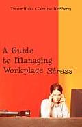 A Guide to Managing Workplace Stress