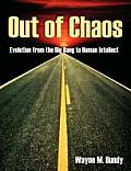 Out of Chaos: Evolution from the Big Bang to Human Intellect