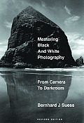Mastering Black & White Photography Revised Edition