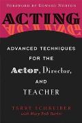 Acting Advanced Techniques for the Actor Director & Teacher