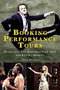 Booking Performance Tours Marketing & Acquiring Live Arts & Entertainment