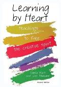 Learning by Heart Teaching to Free the Creative Spirit