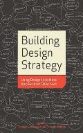 Building Design Strategy Using Design to Achieve Key Business Objectives