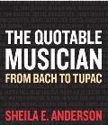 The Quotable Musician: From Bach to Tupac