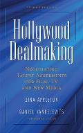 Hollywood Dealmaking Negotiating Talent Agreements For Film Tv & New Media